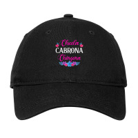 Womens Chula Cabrona Chingona Flowers Bad Girl Latina Mexico Adjustable Cap | Artistshot