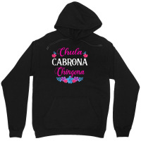 Womens Chula Cabrona Chingona Flowers Bad Girl Latina Mexico Unisex Hoodie | Artistshot