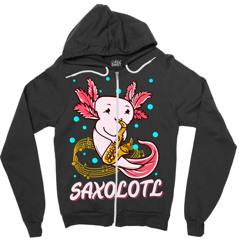 Saxolotl Sax Playing Axolotl Pun Walking Fish-ntnmd Zipper Hoodie | Artistshot