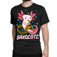 Saxolotl Sax Playing Axolotl Pun Walking Fish-ntnmd Classic T-shirt | Artistshot