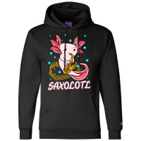 Saxolotl Sax Playing Axolotl Pun Walking Fish-ntnmd Champion Hoodie | Artistshot