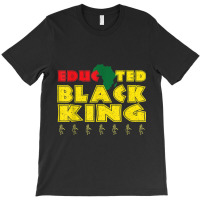 Mens Educated Black King Black History Month Black Lives Matter T-shirt | Artistshot