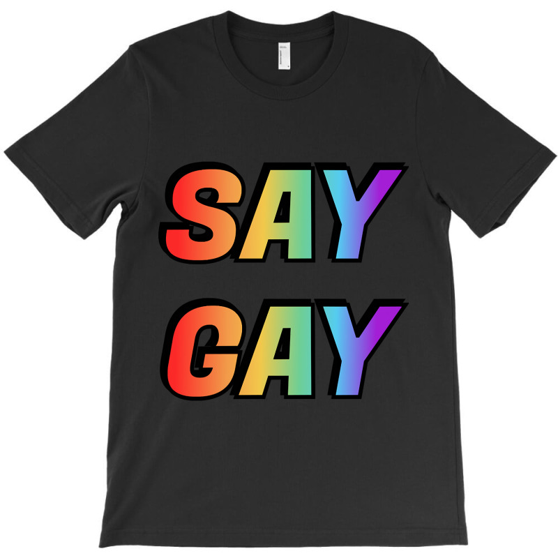 Say Gay-sct2s T-shirt | Artistshot