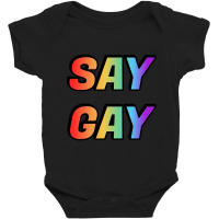 Say Gay-sct2s Baby Bodysuit | Artistshot