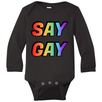 Say Gay-sct2s Long Sleeve Baby Bodysuit | Artistshot