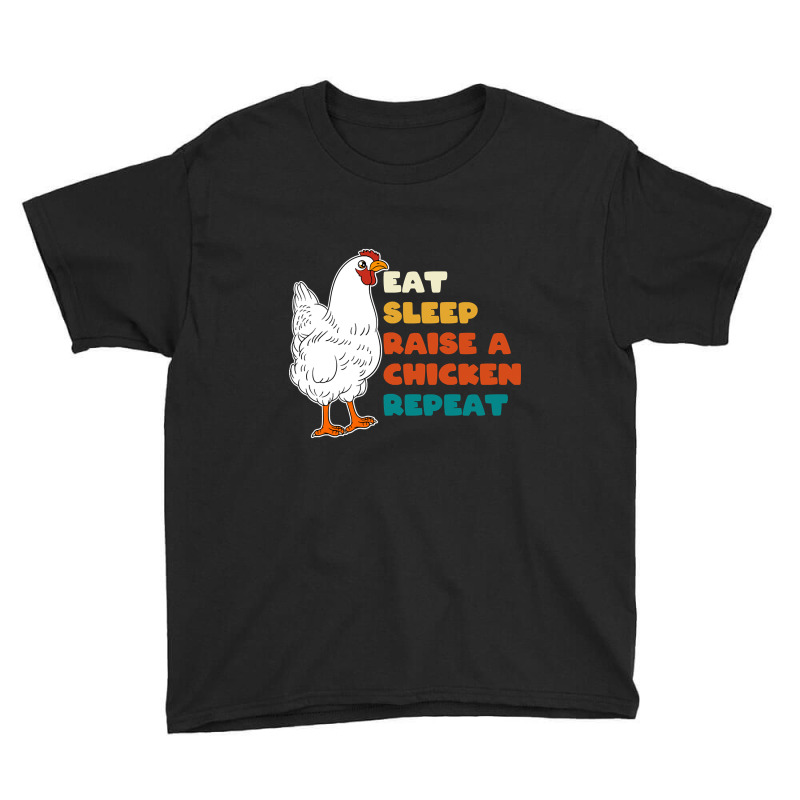 Eat Sleep Raise A Chicken Repeat Chicken Youth Tee | Artistshot