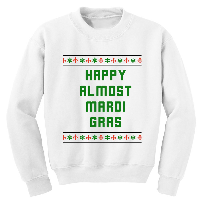 Christmas New Orleans  Happy Almost Mardi Gras Youth Sweatshirt by Aliceartist | Artistshot