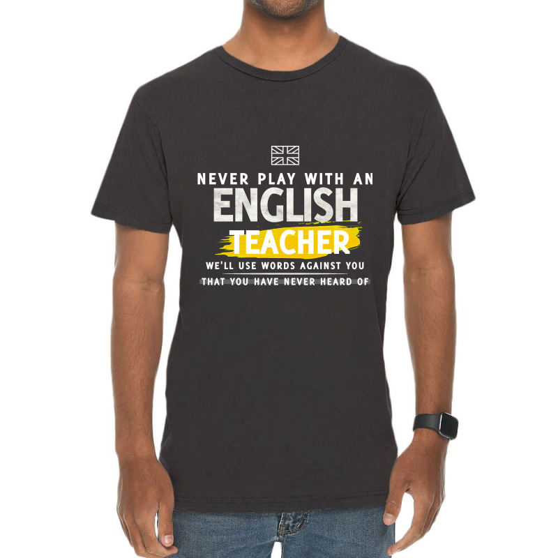 Never Play With An English Teacher Well Use Words Against You That You Vintage T-shirt | Artistshot