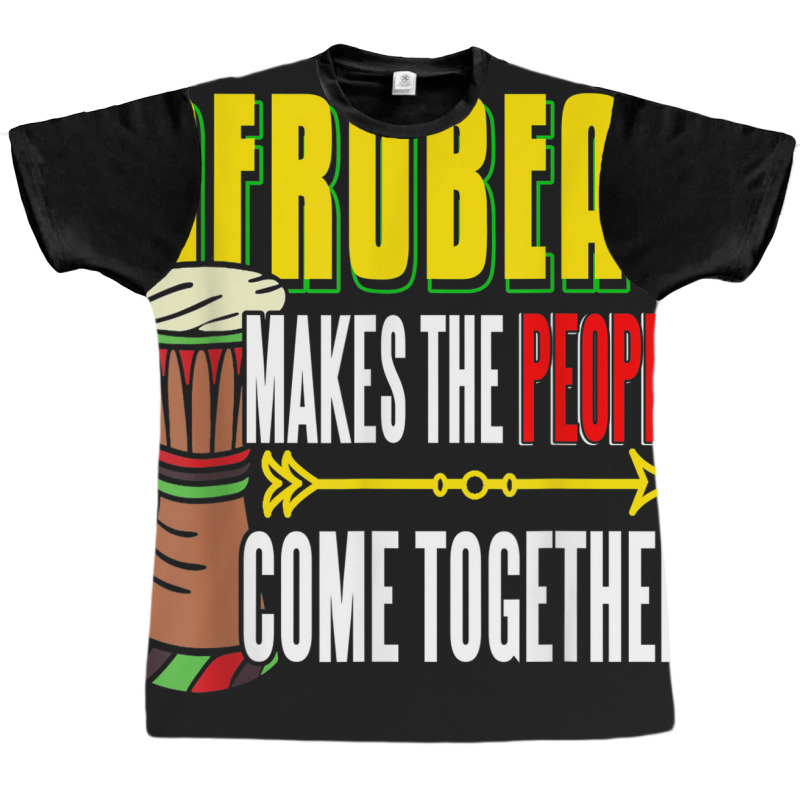 Afrobeat Make People Come Together Afrobeats West Africa Graphic T-shirt | Artistshot