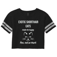 Exotic Shorthair Make Me Happy You Not So Much Scorecard Crop Tee | Artistshot