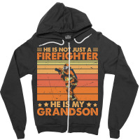 He Is Not Just A Firefighter He Is My Grandson Zipper Hoodie | Artistshot