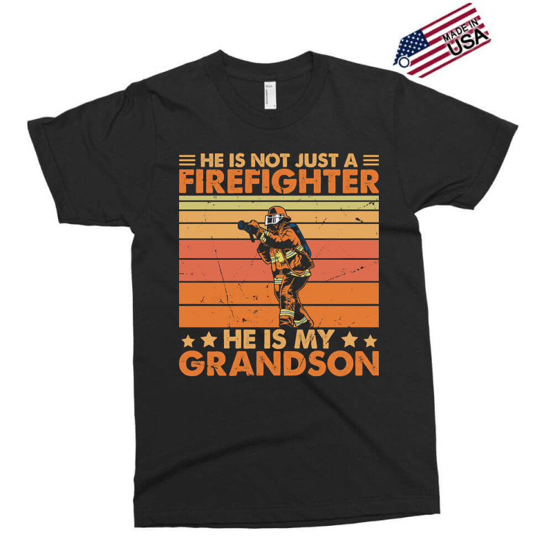 He Is Not Just A Firefighter He Is My Grandson Exclusive T-shirt | Artistshot