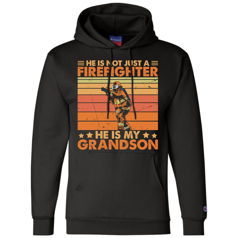 He Is Not Just A Firefighter He Is My Grandson Champion Hoodie | Artistshot