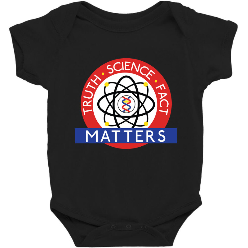 Truth, Science, Fact Matters Baby Bodysuit by mckeebeckett3l9yxd | Artistshot