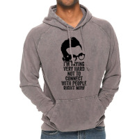 I M Trying Very Hard Not To Connect With People Right Now Vintage Hoodie | Artistshot