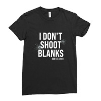 I Don't Shoot Blanks Dad To Be Dad Promoted To Daddy 2023 Ladies Fitted T-shirt | Artistshot