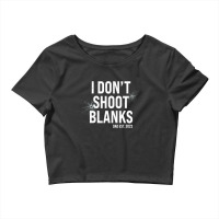 I Don't Shoot Blanks Dad To Be Dad Promoted To Daddy 2023 Crop Top | Artistshot