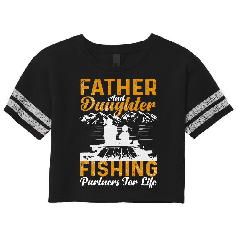 Father And Daughter Fishing Partners For Life Fishing Scorecard Crop Tee by ScottArtist | Artistshot