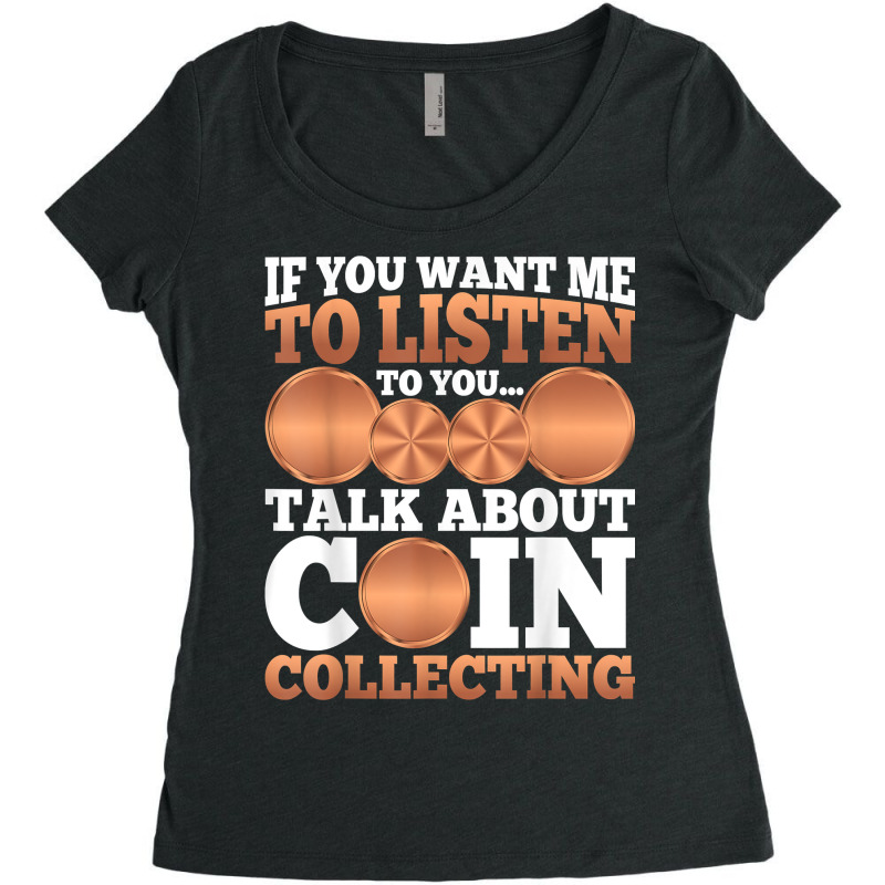 Numismatist   Funny Talk About Coin Collecting T Shirt Women's Triblend Scoop T-shirt by meritzjla | Artistshot