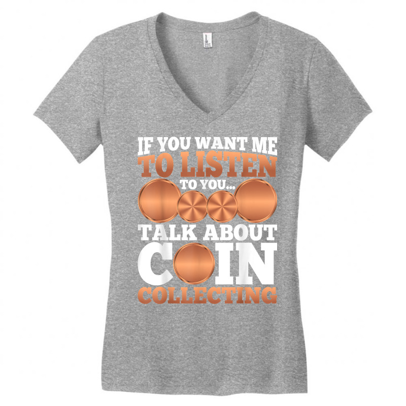 Numismatist   Funny Talk About Coin Collecting T Shirt Women's V-Neck T-Shirt by meritzjla | Artistshot