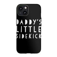 Father S Day  For Kid Boys And Girls Daddys Sidekick Iphone 13 Case | Artistshot