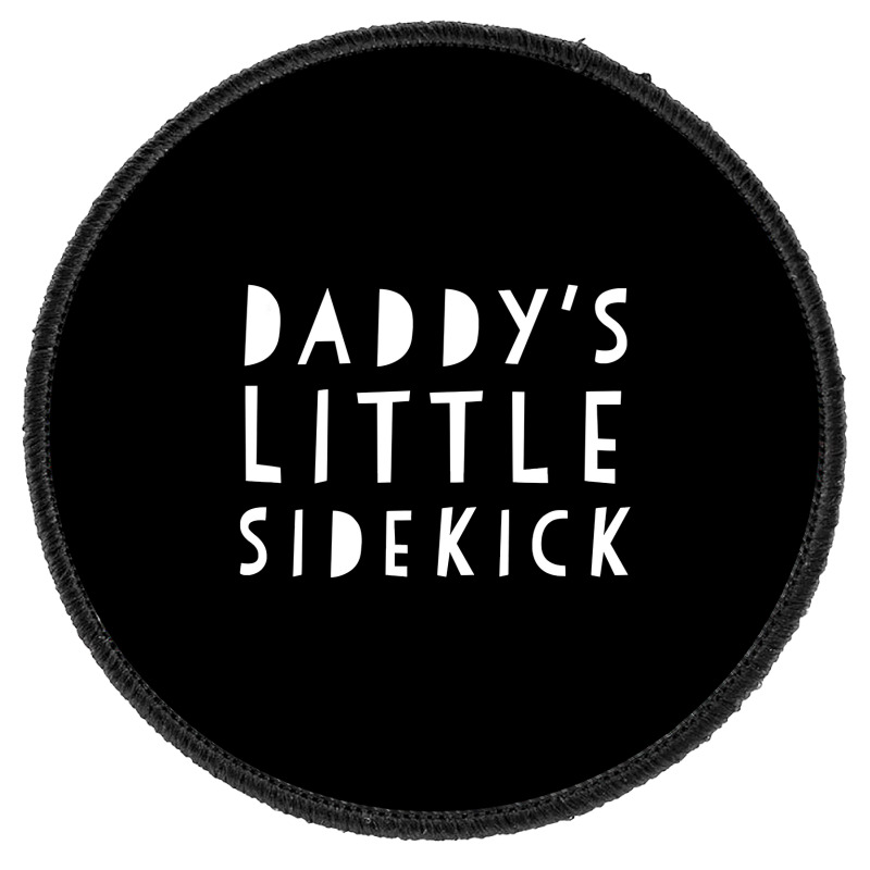 Father S Day  For Kid Boys And Girls Daddys Sidekick Round Patch by ScottArtist | Artistshot