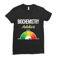 Funny Addict Biochemistry Biochemist Ladies Fitted T-shirt | Artistshot