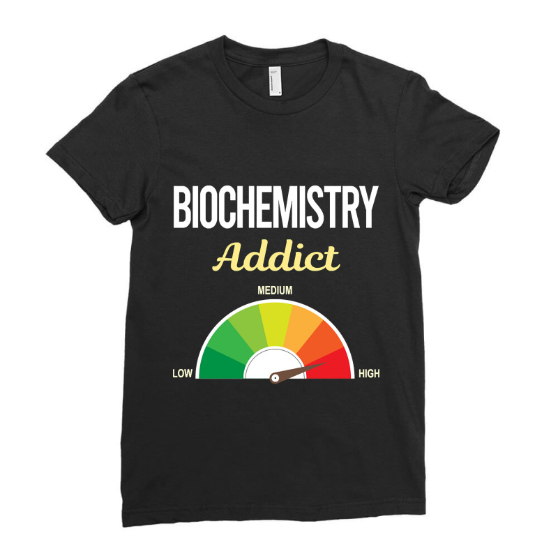 Funny Addict Biochemistry Biochemist Ladies Fitted T-Shirt by Pannell Quintero | Artistshot