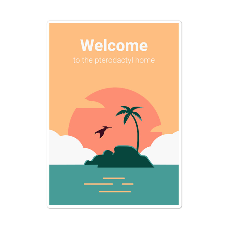 Welcome To Pterodactyl Home Sticker | Artistshot