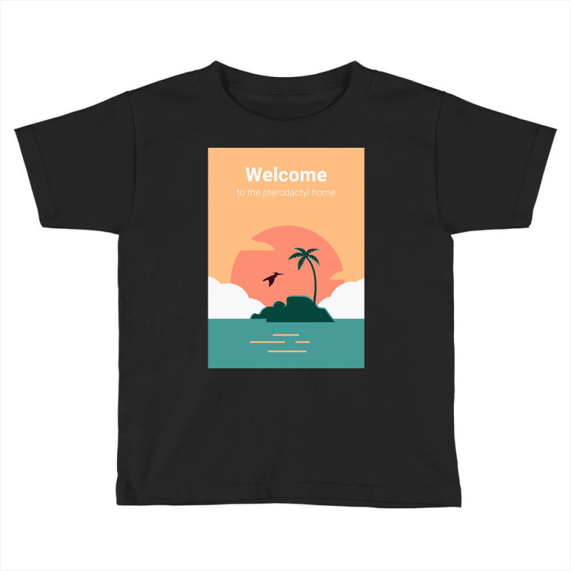 Welcome To Pterodactyl Home Toddler T-shirt | Artistshot