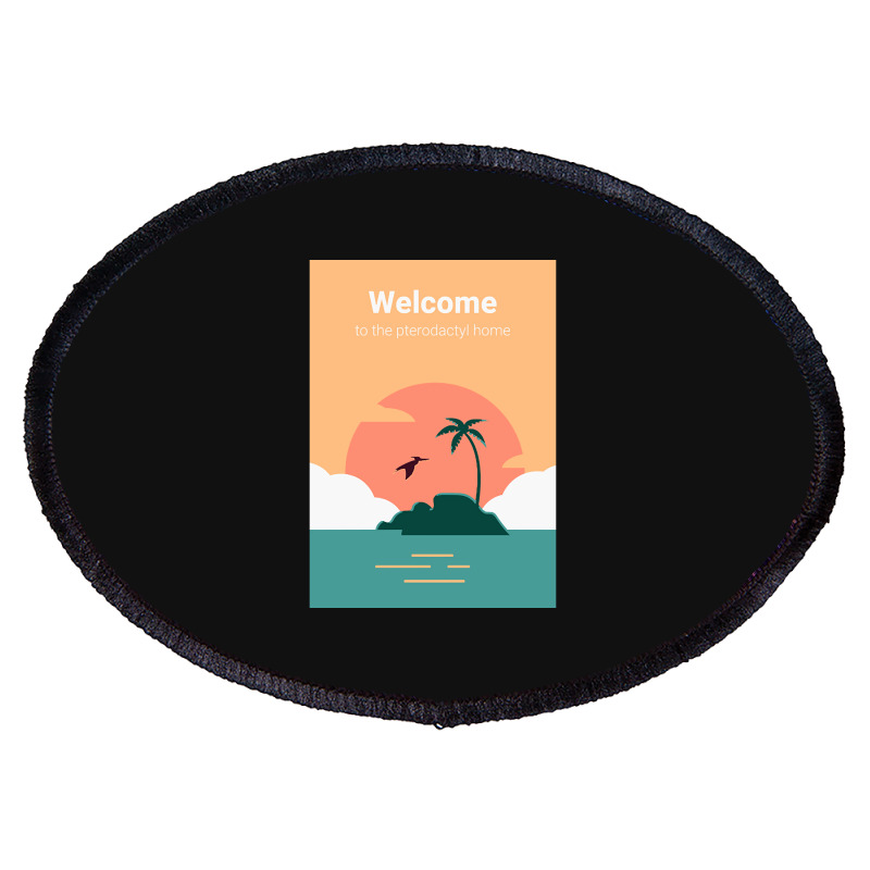 Welcome To Pterodactyl Home Oval Patch | Artistshot