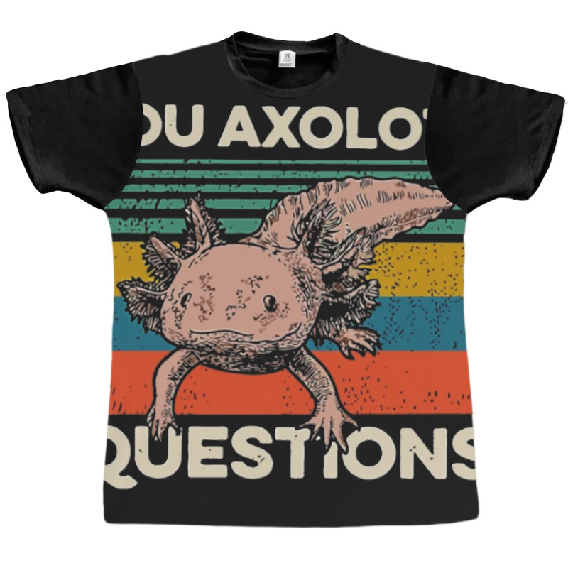 You Axolotl Questions Graphic T-shirt by Min08 | Artistshot