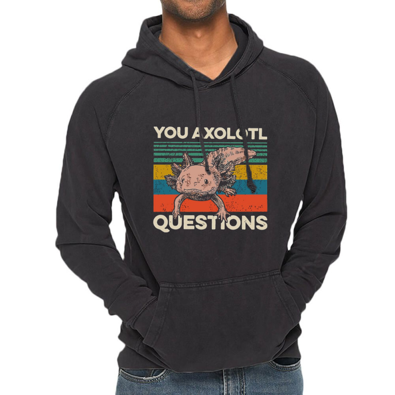 You Axolotl Questions Vintage Hoodie by Min08 | Artistshot