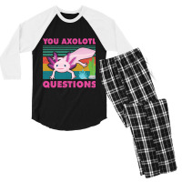 You Axolotl Questions-jiix6 Men's 3/4 Sleeve Pajama Set | Artistshot