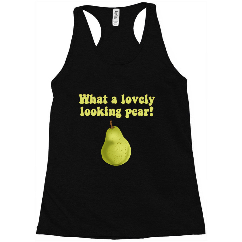 What A Lovely Looking Pear, Pear Fruit Racerback Tank by Milne Charlton | Artistshot