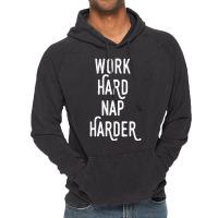 Work Hard Nap Harder Motivational Quote Vintage Hoodie | Artistshot