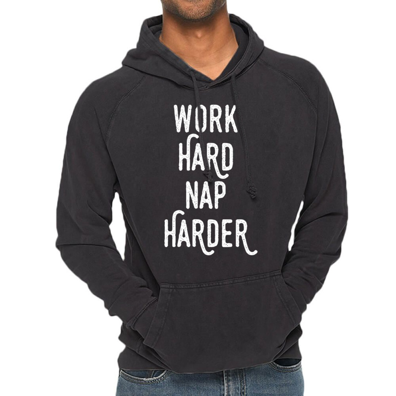 Work Hard Nap Harder Motivational Quote Vintage Hoodie by rastyrocl | Artistshot