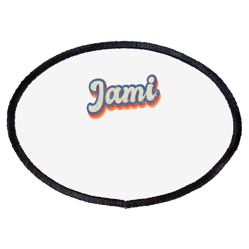 Jami Personalized Name  Custom Lettering 70 S Oval Patch | Artistshot