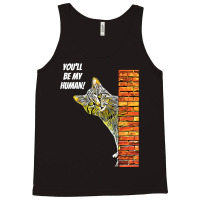 Cat You Will Be My Human Tank Top | Artistshot