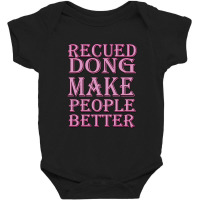 Reued Dong Make People Better Baby Bodysuit | Artistshot