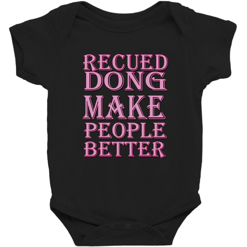 Reued Dong Make People Better Baby Bodysuit by Acoy | Artistshot