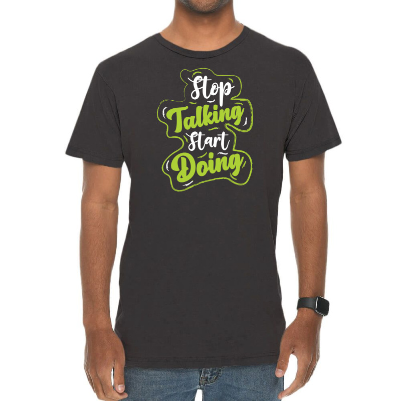 Stop Talking Start Doing Vintage T-shirt | Artistshot