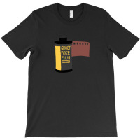 Shoot More Film T-shirt | Artistshot