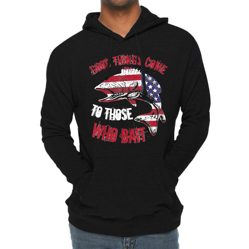 Funny Fishing Phrase Good Things Come To Those Who Bait Lightweight Hoodie | Artistshot