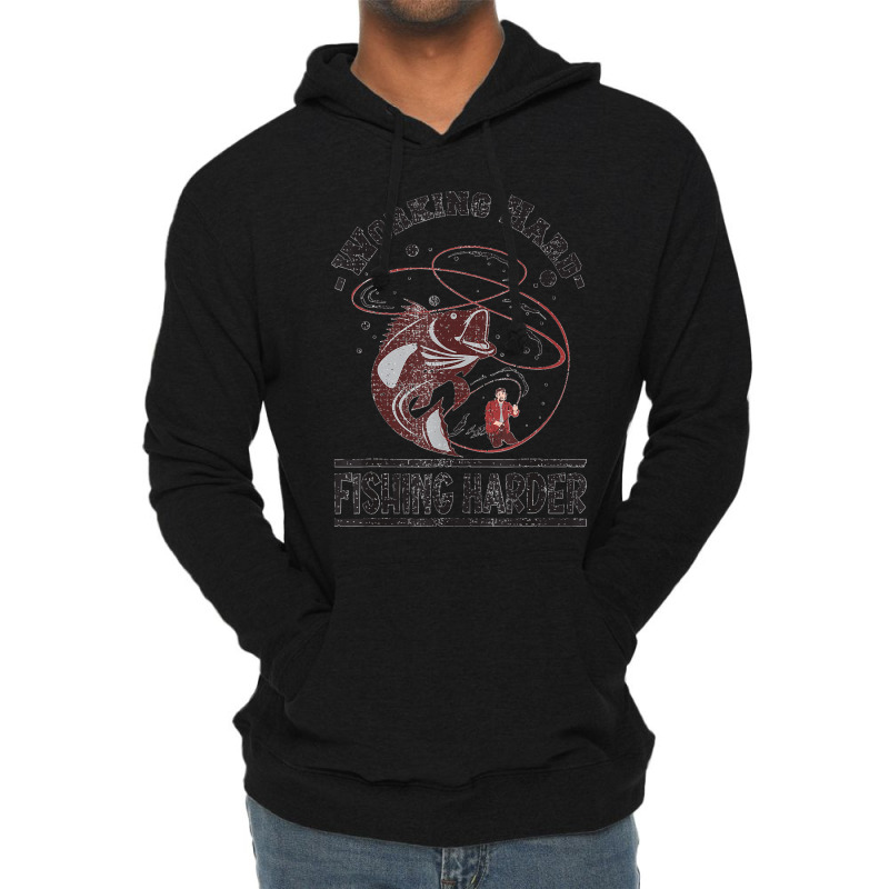 Funny Fisherman Working Hard Fishing Harder Angler Lightweight Hoodie | Artistshot