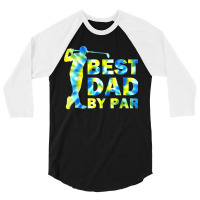 Funny Father's Day Best Dad By Par Tie Dye Golf Lover 3/4 Sleeve Shirt | Artistshot