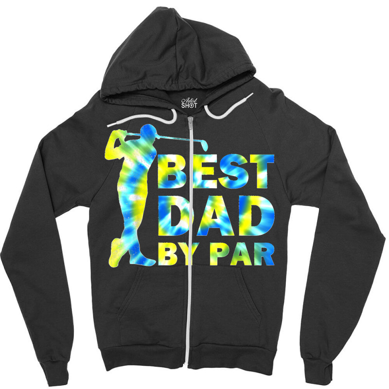 Funny Father's Day Best Dad By Par Tie Dye Golf Lover Zipper Hoodie | Artistshot