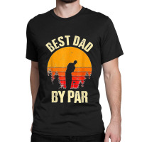 Funny Father's Day Best Dad By Par Golf Lover Vintage Classic T-shirt | Artistshot