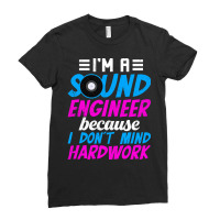 I'm A Sound Engineer Hardwork Ladies Fitted T-shirt | Artistshot