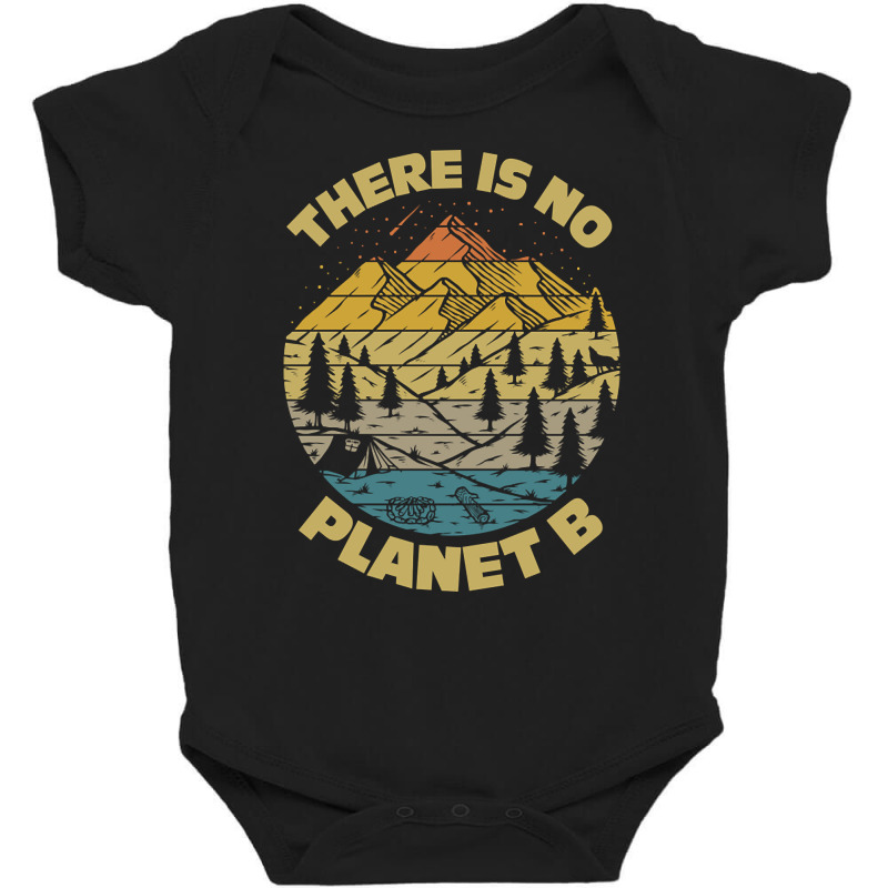 There Is No Planet B Earth Day-25jjh Baby Bodysuit | Artistshot